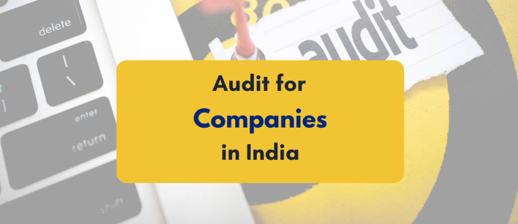  Is Audit Mandatory for Companies in India? Legal Requirements, Types & Process (FY 2026 Guide)