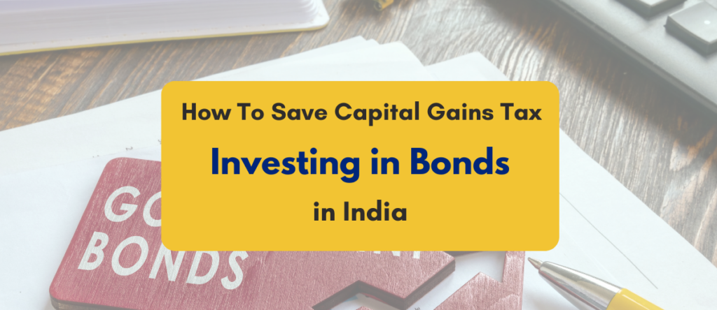 Save Capital Gains Tax By Investing in Bonds: PKC Guide