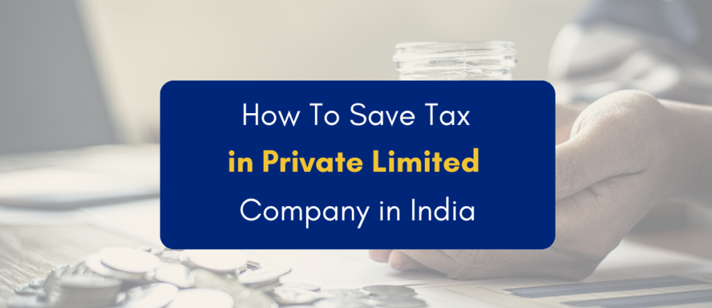 How to Save Tax In Private Limited Company In India | Top Tips