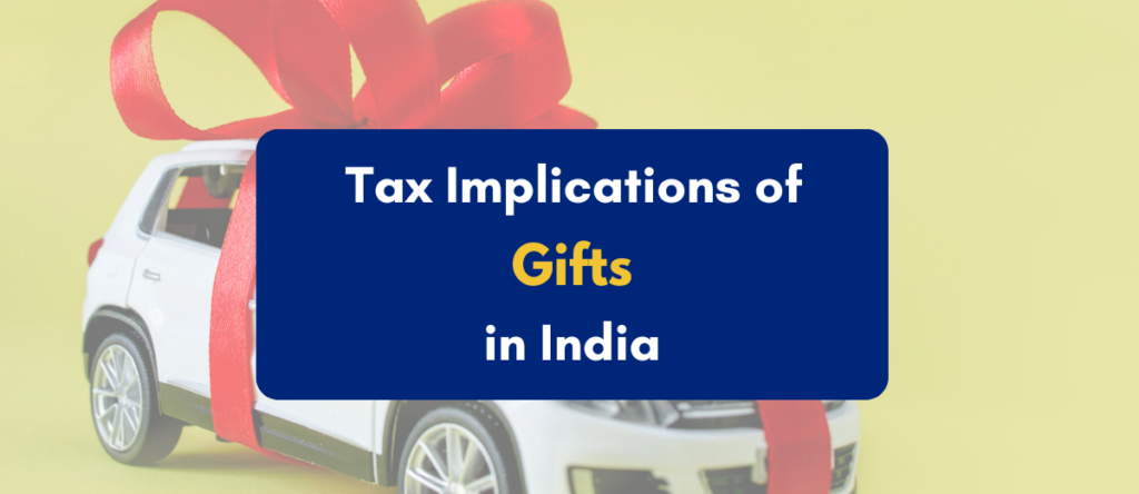 Decoding Gift Tax in India: Helping You Gift Wisely 