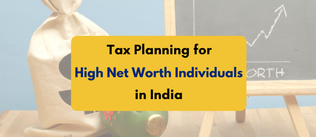 A HNIs Guide to Tax Planning & Optimization in India 