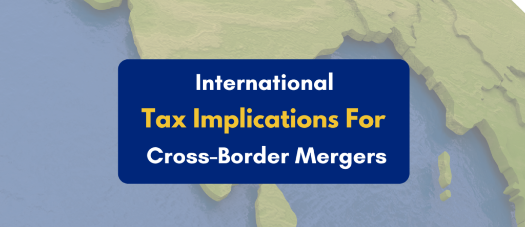 International Tax Implications for Cross-Border Mergers