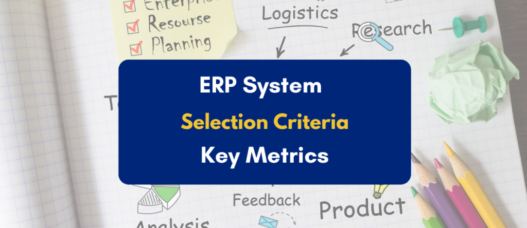 ERP Selection Made Simple: Focus on These Key Criteria