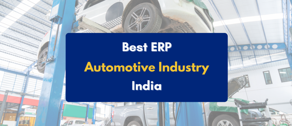 Best ERP for Automotive Industry in India: 7 Top Picks 