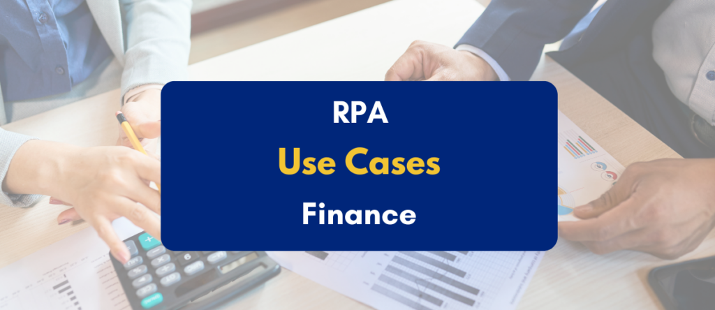 RPA Use Cases in Finance Departments of Large Enterprises
