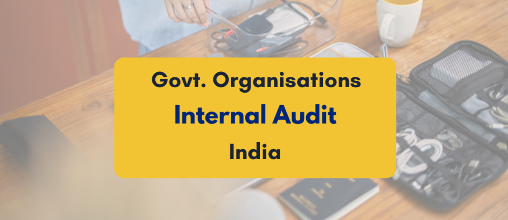 Internal Audit in Government Organizations India: A Simple Guide