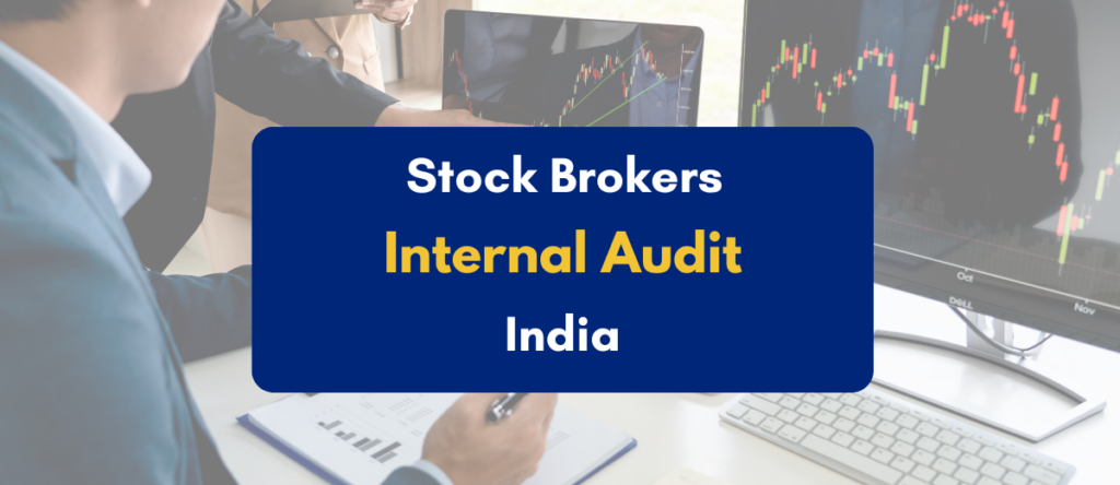 Internal Audit for Stock Brokers in India: Preparation Needed, Checklist & SEBI Guidelines