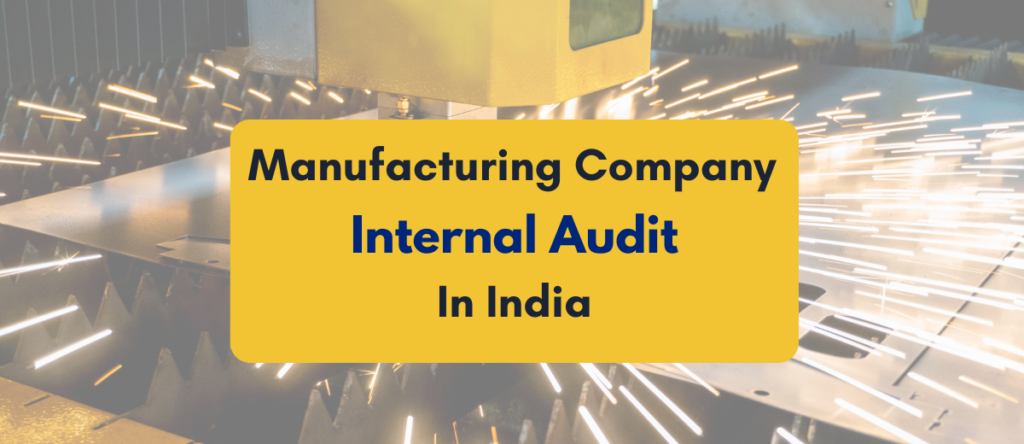 Internal Audit for Manufacturing Companies: Process, Checklist & More