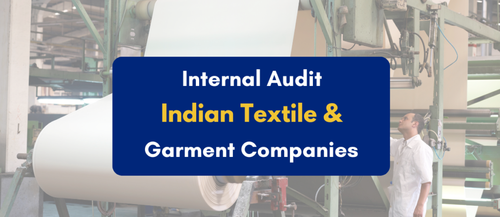 Internal Audit in Indian Textile & Garment Companies: A Sector-Specific Framework