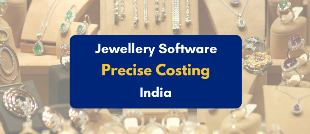 Jewellery Software for Accurate Costing
