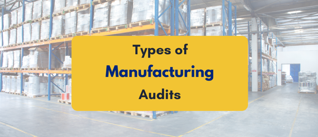 19 Must-Know Types of Audit in Manufacturing Industry