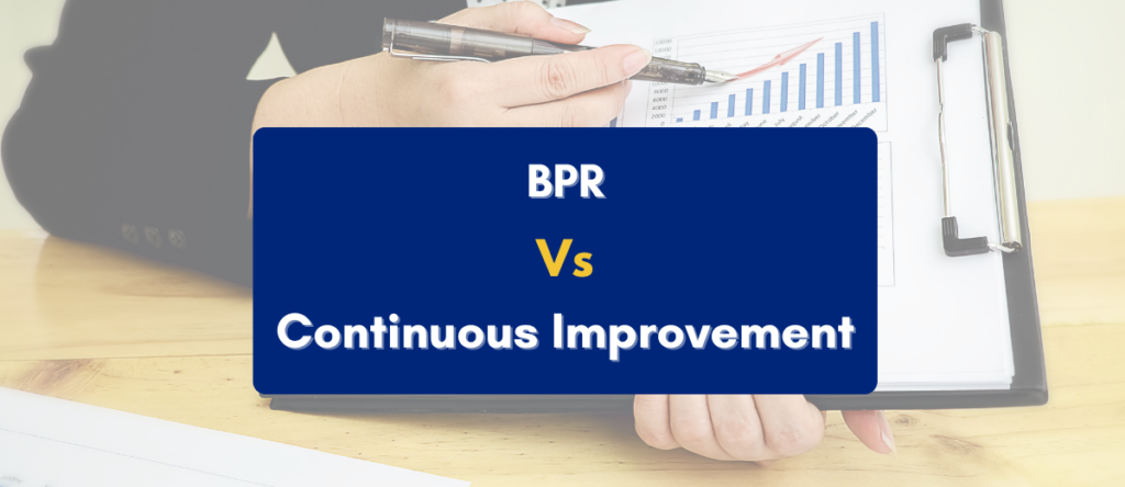 BPR vs Continuous Improvement: 24 Key Differences, Examples & Best Approach