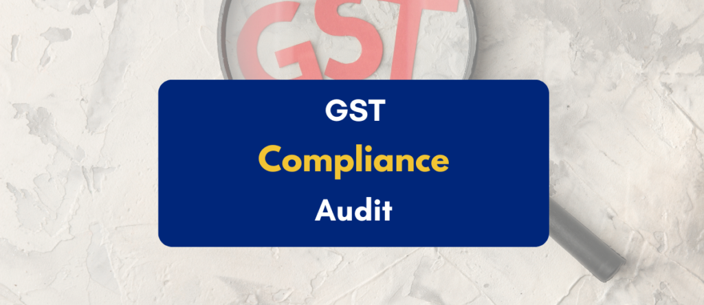 GST Compliance Audit: Bridging Compliance and Confidence