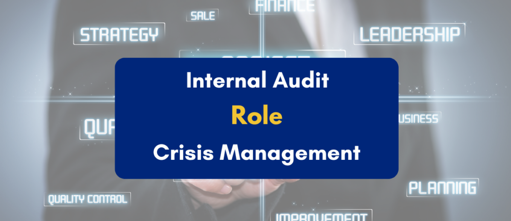 Role of Internal Audit in Crisis Management Explained