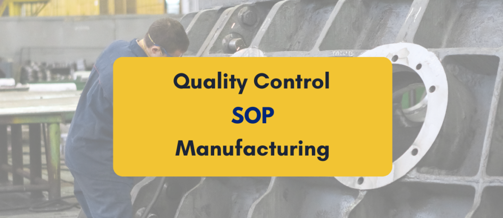 Quality Control SOP in Manufacturing: Benefits, Standards & Sample PDF
