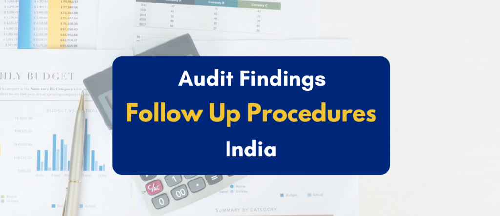 Audit Findings Follow Up Procedures in India (With Examples)