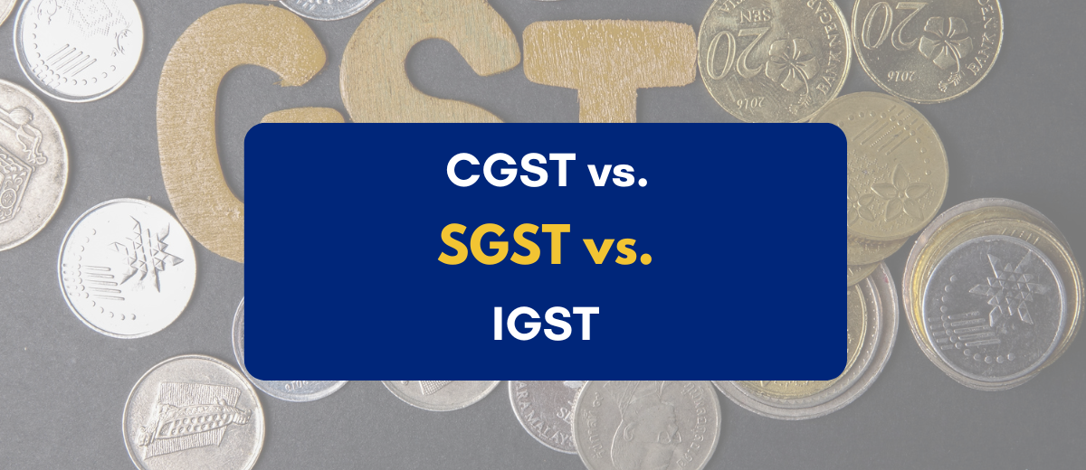 Difference between CGST, SGST, and IGST