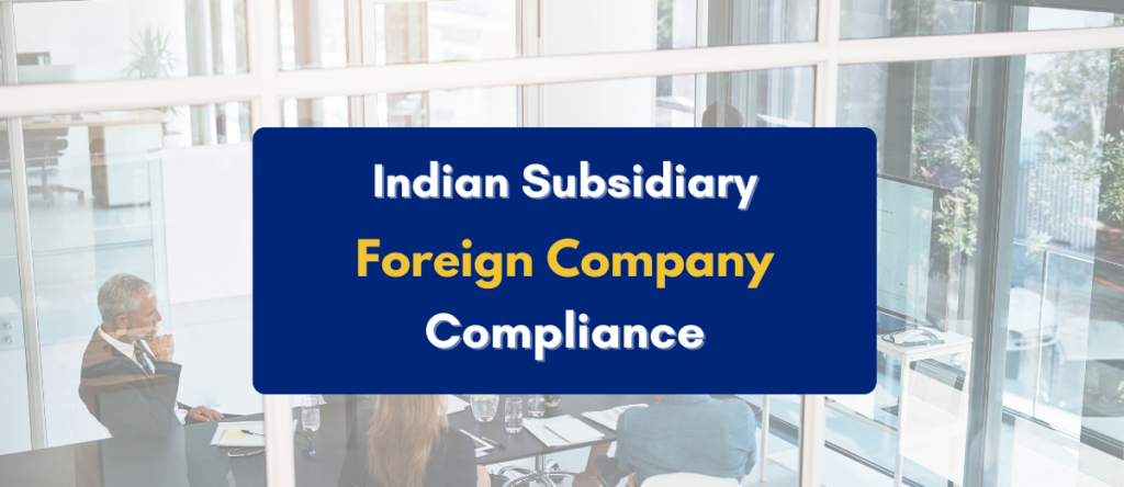 Compliance for Indian Subsidiary of Foreign Company: Only Guide You Need in 2025