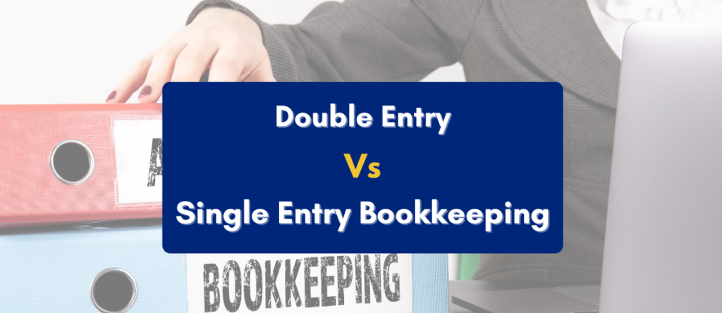Double Entry Bookkeeping vs Single Entry (2026 Guide for Indian Businesses)